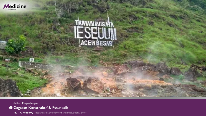 Fictro Medizine - Ie Suum Aceh Besar Menuju Pemandian Air Panas Kelas Dunia dengan konsep Wellness Tourism Ie Suum Aceh Besar Menuju Pemandian Air Panas Kelas Dunia dengan konsep Wellness Tourism